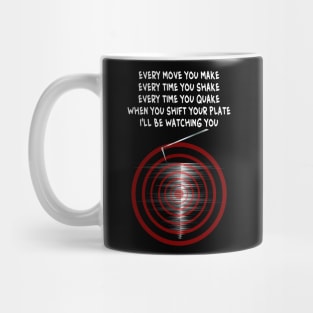 'Ill Be Watching You' - Seismograph Earthquake Watch Lyrics Mug